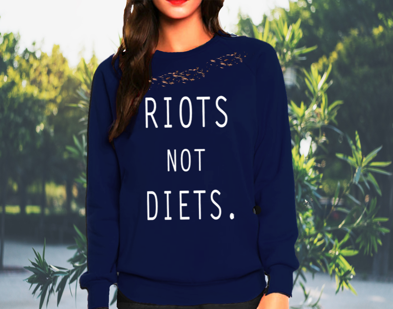 Riots not diets discount pullover